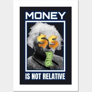 Einstein Money is not Relative Posters and Art